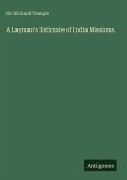 A Layman's Estimate of India Missions.