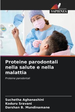Proteine parodontali nella salute e nella malattia - Aghanashini, Suchetha;Sravani, Koduru;Mundinamane, Darshan B.