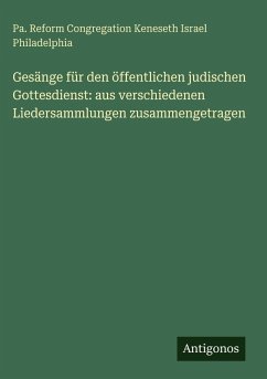 Cover Gesänge für den öffentlichen judischen Gottesdienst: aus verschiedenen Liedersammlungen zusammengetragen