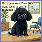 Ozzy geht zum Tierarzt - Ozzy Goes to the Vet Bilingual Ozzy geht zum Tierarzt - Ozzy Goes to the Vet Bilingual
