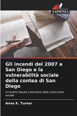 Gli incendi del 2007 a San Diego e la vulnerabilità sociale della contea di San Diego Gli incendi del 2007 a San Diego e la vulnerabilità sociale della contea di San Diego