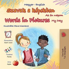 Words in Pictures - My Day (Hungarian English Bilingual Children's Book) Words in Pictures - My Day (Hungarian English Bilingual Children's Book)