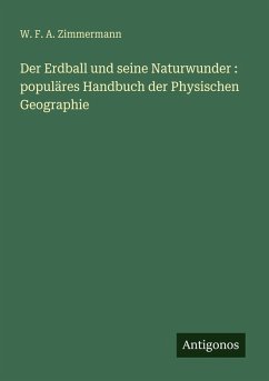 Cover Der Erdball und seine Naturwunder : populäres Handbuch der Physischen Geographie