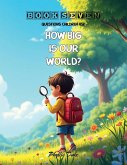 How Big Is Our World? How Big Is Our World?