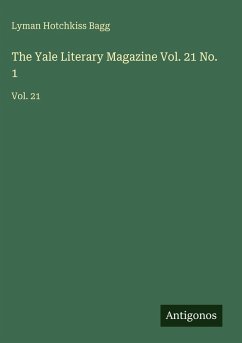 The Yale Literary Magazine Vol. 21 No. 1 - Bagg, Lyman Hotchkiss