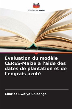 Cover Évaluation du modèle CERES-Maize à l'aide des dates de plantation et de l'engrais azoté
