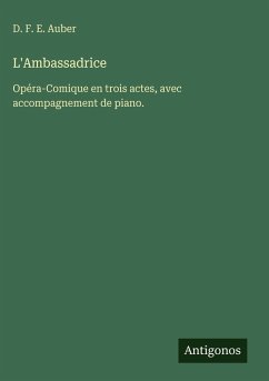 L'Ambassadrice - Auber, D. F. E.