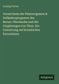 Verzeichniss der Phanerogamen & Gefässkryptogamen des Berner-Oberlandes und der Umgebungen von Thun. Zur Orientirung auf botanischen Excursionen