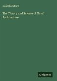The Theory and Science of Naval Architecture
