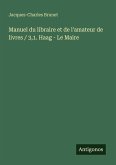 Manuel du libraire et de l'amateur de livres / 3,1. Haag - Le Maire