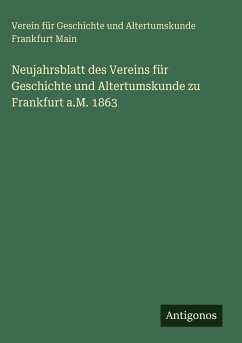 Cover Neujahrsblatt des Vereins für Geschichte und Altertumskunde zu Frankfurt a.M. 1863