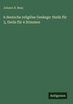 Cover 6 deutsche religiöse Gesänge: theils für 3, theils für 4 Stimmen