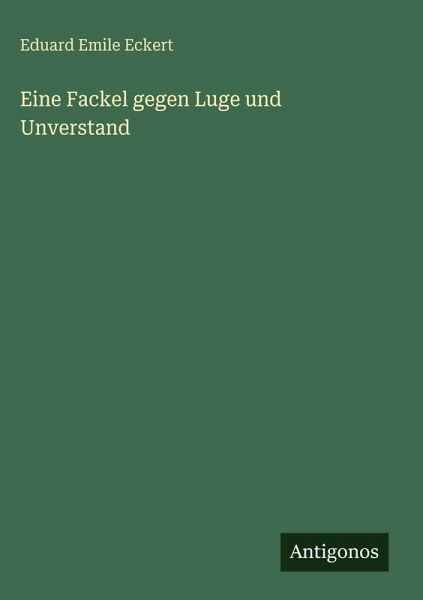 Eine Fackel gegen Luge und Unverstand Eine Fackel gegen Luge und Unverstand