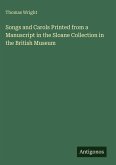 Songs and Carols Printed from a Manuscript in the Sloane Collection in the British Museum