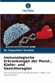 Immunologische Erkrankungen der Mund-, Kiefer- und Gesichtsregion Immunologische Erkrankungen der Mund-, Kiefer- und Gesichtsregion