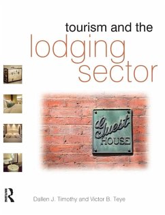 Tourism and the Lodging Sector - Timothy, Dallen; Teye, Victor Tourism and the Lodging Sector - Timothy, Dallen; Teye, Victor