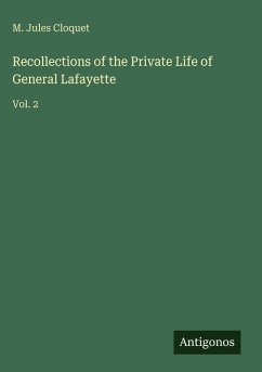 Recollections of the Private Life of General Lafayette - Cloquet, M. Jules