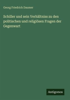 Cover Schiller und sein Verhältniss zu den politischen und religiösen Fragen der Gegenwart