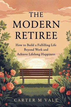 The Modern Retiree - Vale, Carter M The Modern Retiree - Vale, Carter M