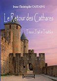Le Retour des Cathares Le Retour des Cathares