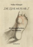 "Die Zehe muss ab ...!" "Die Zehe muss ab ...!"