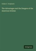 The Advantages and the Dangers of the American Scholar The Advantages and the Dangers of the American Scholar