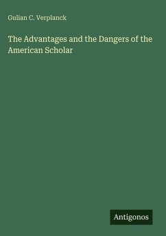 The Advantages and the Dangers of the American Scholar Cover The Advantages and the Dangers of the American Scholar