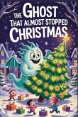 The Ghost That Almost Stopped Christmas The Ghost That Almost Stopped Christmas