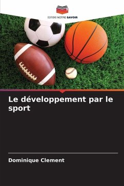 Le développement par le sport - Clement, Dominique Le développement par le sport - Clement, Dominique