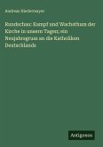 Rundschau: Kampf und Wachsthum der Kirche in unsern Tagen; ein Neujahrsgruss an die Katholiken Deutschlands