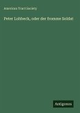 Peter Lohbeck, oder der fromme Soldat