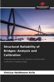 Structural Reliability of Bridges: Analysis and Calibration Structural Reliability of Bridges: Analysis and Calibration
