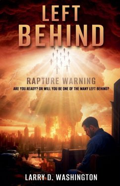 Left Behind (Rapture Warning) - Washington, Larry D Left Behind (Rapture Warning) - Washington, Larry D