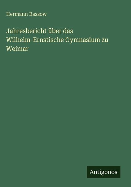 Jahresbericht über das Wilhelm-Ernstische Gymnasium zu Weimar