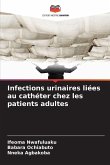 Infections urinaires liées au cathéter chez les patients adultes Infections urinaires liées au cathéter chez les patients adultes