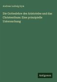 Die Gotteslehre des Aristoteles und das Christenthum: Eine prinzipielle Untersuchung