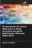 Un decennio di ricerca della pace e della sicurezza da parte dell'Unione Africana: 2002-2012