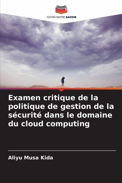 Examen critique de la politique de gestion de la sécurité dans le domaine du cloud computing Examen critique de la politique de gestion de la sécurité dans le domaine du cloud computing