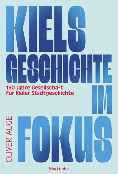 Kiels Geschichte im Fokus. Cover Kiels Geschichte im Fokus.