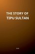 The Story of Tipu Sultan - Bild 1
