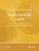 The CBCT® for Mental Health Implementation Guide The CBCT® for Mental Health Implementation Guide