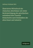 Illustriertes Wörterbuch der römischen Alterthümer mit steter Berücksichtigung der griechischen: enthaltend zwei Tausend Holzschnitte nach Denkmälern der alten Kunst und Industrie