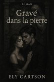 Gravé dans la pierre (eBook, ePUB) Gravé dans la pierre (eBook, ePUB)