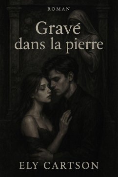 Gravé dans la pierre (eBook, ePUB) - Cartson, Ely Gravé dans la pierre (eBook, ePUB) - Cartson, Ely