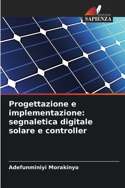 Progettazione e implementazione: segnaletica digitale solare e controller Progettazione e implementazione: segnaletica digitale solare e controller