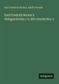 Karl Friedrich Becker's Weltgeschichte / 4: Alte Geschichte; 4 Karl Friedrich Becker's Weltgeschichte / 4: Alte Geschichte; 4
