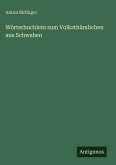 Wörterbuchlein zum Volksthümlichen aus Schwaben
