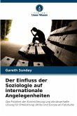 Der Einfluss der Soziologie auf internationale Angelegenheiten Der Einfluss der Soziologie auf internationale Angelegenheiten