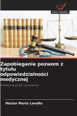 Zapobieganie pozwom z tytu¿u odpowiedzialno¿ci medycznej