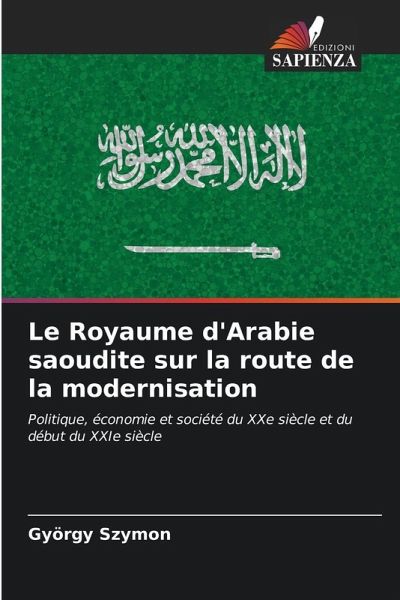 Le Royaume d'Arabie saoudite sur la route de la modernisation Le Royaume d'Arabie saoudite sur la route de la modernisation